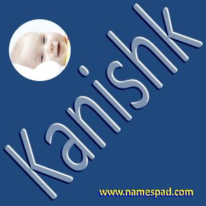 Kanishk